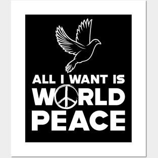 Peace - All I want is world peace w Posters and Art